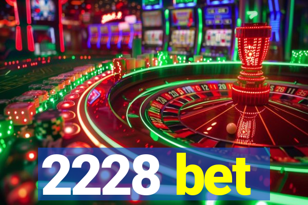 2228 bet